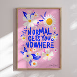 Plakat - Normal Gets You Nowhere - Baroo Bloom