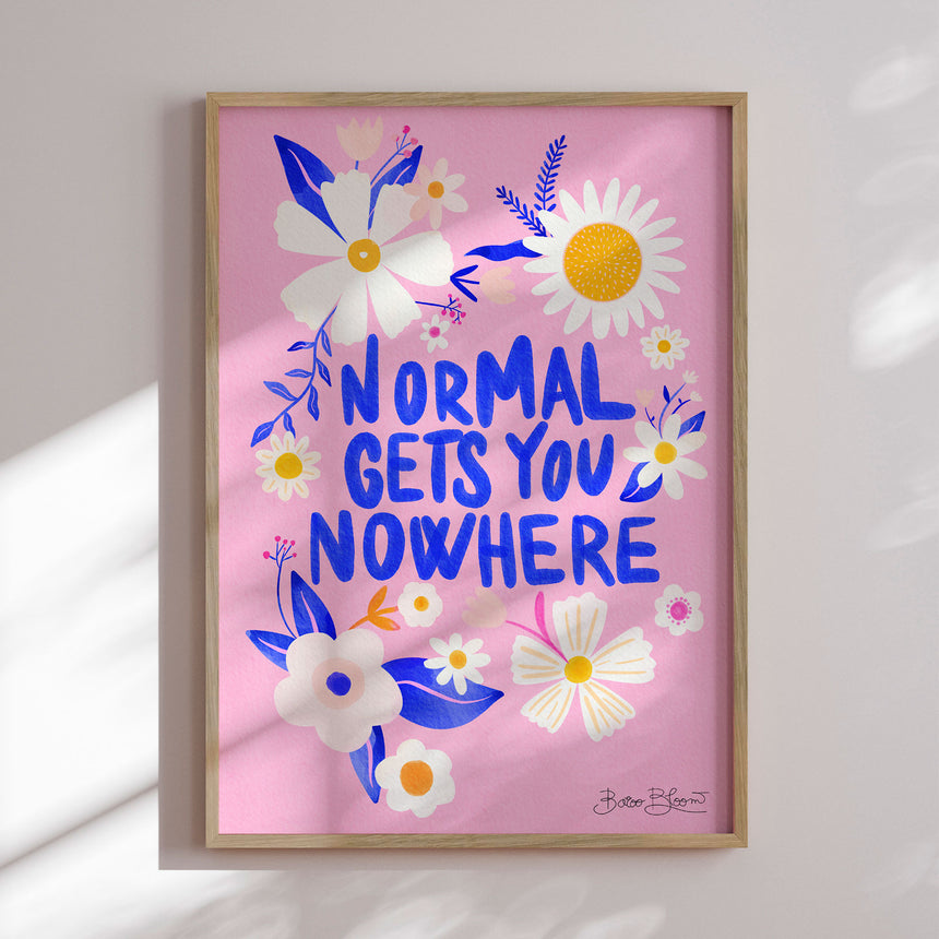 Plakat - Normal Gets You Nowhere - Baroo Bloom