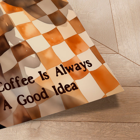 Plakat - Coffee Is Always A Good Idea - Andreas Magnusson