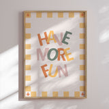 Plakat - Have More Fun - Menina Lisboa